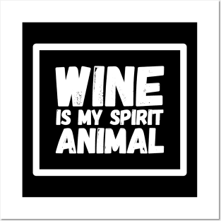 Wine is my spirit animal Posters and Art